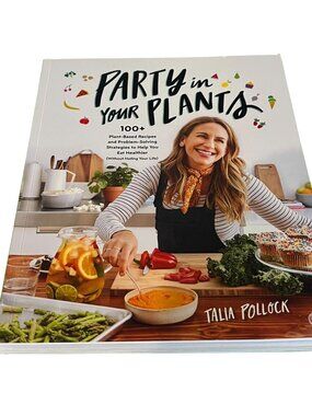 Party In Your Plants Talia Pollock Plant Based Cookbook Healthy Recipes PB Book